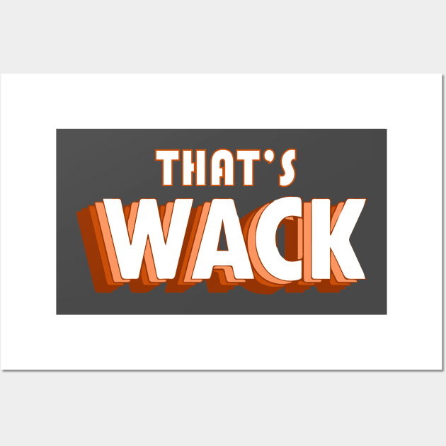 That'S Wack Funny Cute Wall Art by blacckstoned